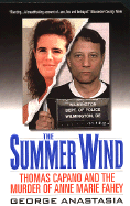 Summer Wind: Thomas Capano and the Murder of Anne Marie Fahey - Anastasia, George