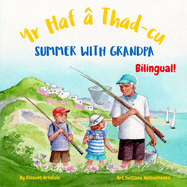 Summer with Grandpa - Yr Haf ? Thad-cu: A Welsh English bilingual children's book