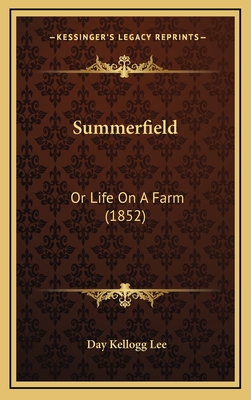 Summerfield: Or Life on a Farm (1852) - Lee, Day Kellogg