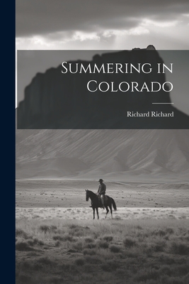 Summering in Colorado - Richard, Richard