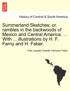 Summerland Sketches: Or, Rambles in the Backwoods of Mexico and Central America