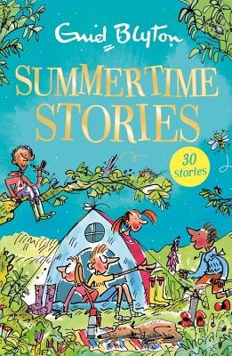 Summertime Stories: Contains 30 classic tales - Blyton, Enid