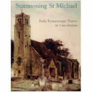 Summoning St Michael: Early Romanesque Towers in Lincolnshire - Stocker, David, and Everson, Paul