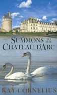 Summons to the Chateau D'Arc - Cornelius, Kay