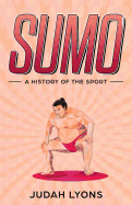 Sumo: A History of the Sport