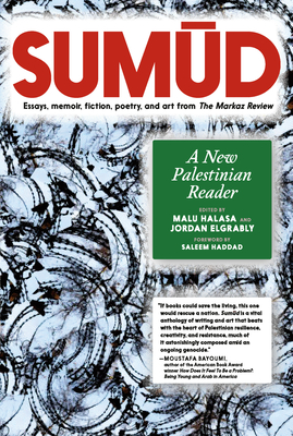 Sumud: A New Palestinian Reader - Halasa, Malu (Editor), and Elgrably, Jordan (Editor)