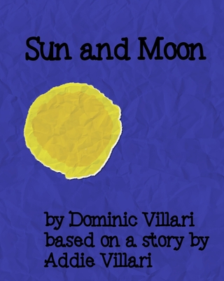 Sun and Moon - Villari, Addie, and Villari, Dominic