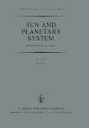 Sun and Planetary System: Proceedings of the Sixth European Regional Meeting in Astronomy, Held in Dubrovnik, Yugoslavia, 19-23 October 1981