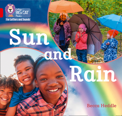 Sun and Rain: Band 02b/Red B - Heddle, Becca, and Collins Big Cat (Prepared for publication by)