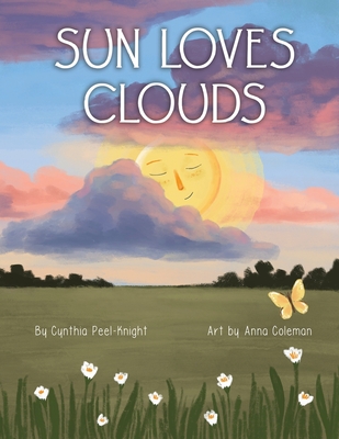 Sun Loves Clouds - Peel-Knight, Cynthia