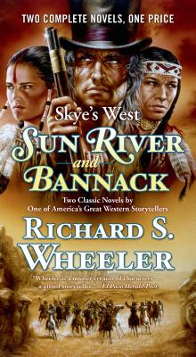 Sun River and Bannack: Two Complete Barnaby Skye Novels - Wheeler, Richard S