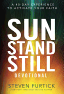 Sun Stand Still Devotional: A Forty-Day Experience of Daring Faith