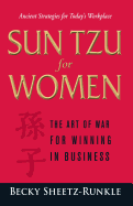 Sun Tzu for Women: The Art of War for Winning in Business