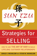 Sun Tzu Strategies for Selling: How to Use the Art of War to Build Lifelong Customer Relationships