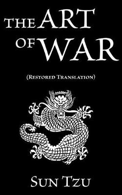 Sun Tzu: The Art of War (Restored Translation) - Tzu, Sun, and Giles, Lionel, Professor (Translated by), and Aggott Honsch, Istvan (Editor)