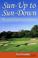 Sun-Up to Sun-Down: The Lives of Golf Course Owners