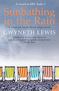 Sunbathing in the Rain: A Cheerful Book About Depression