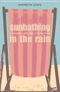Sunbathing in the Rain - Lewis, Gwyneth