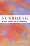 Sunbreak: Healing the pain no one can explain