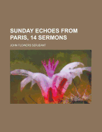 Sunday Echoes from Paris, 14 Sermons