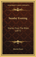 Sunday Evening: Stories from the Bible (1877)