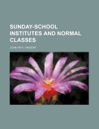 Sunday-School Institutes and Normal Classes