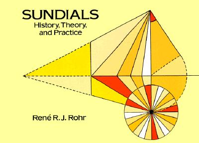 Sundials: History, Theory, and Practice - Rohr, Rene R J