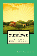 Sundown: The Story of What Dementia Does to a Family