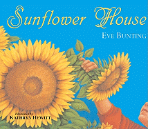 Sunflower House - Bunting, Eve, and Bunting