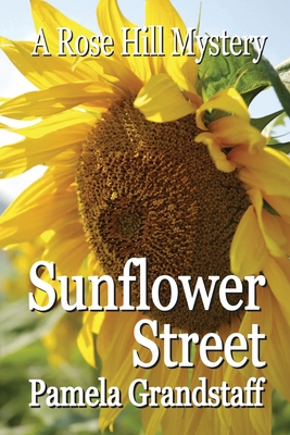 Sunflower Street - Grandstaff, Pamela