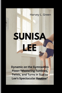 Sunisa Lee: Dynamic on the Gymnastics Floor-"Mastering Tumbles, Twists, and Turns in Sunisa Lee's Spectacular Routine"