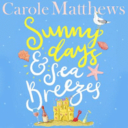 Sunny Days and Sea Breezes: The PERFECT feel-good, escapist read from the Sunday Times bestseller