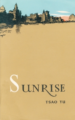 Sunrise: A Play in Four Acts - Yu, Tsao, and Barnes, A C (Translated by)