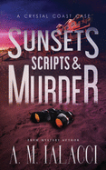 Sunsets, Scripts, and Murder: A Crystal Coast Case