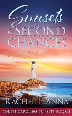Sunsets & Second Chances - Hanna, Rachel