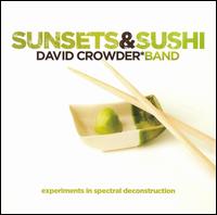 Sunsets & Sushi - David Crowder Band