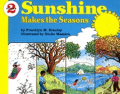 Sunshine Makes the Seasons - Branley, Franklyn M, Dr.