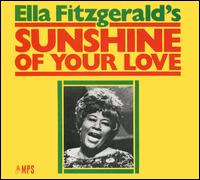 Sunshine of Your Love - Ella Fitzgerald