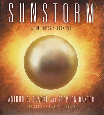 Sunstorm - Clarke, Arthur C, Sir, and Baxter, Stephen, and Lee, John (Read by)