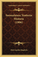 Suomalaisen Teatterin Historia (1906)