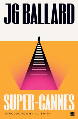 Super-Cannes - Ballard, J. G., and Smith, Ali (Introduction by)