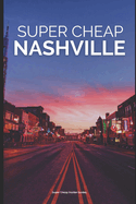 Super Cheap Nashville: Enjoy a $1,000 trip to Nashville for $200