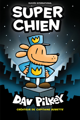 Super Chien - Pilkey, Dav (Illustrator)