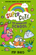 Super Cute - The Adventure School