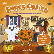 Super Cuties A Cosy Halloween Colouring Book: 30 Cute and Spooky Illustrations For All Ages