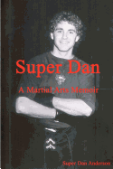 Super Dan - A Martial Arts Memoir
