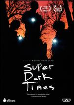 Super Dark Times - Kevin Phillips