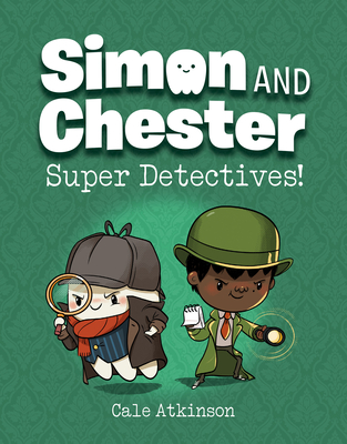 Super Detectives! (Simon and Chester Book #1) - Atkinson, Cale
