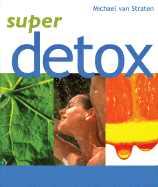 Super Detox - Van Straten, Michael