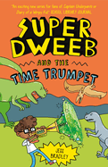 Super Dweeb and the Time Trumpet